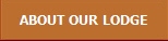 ABOUT OUR LODGE